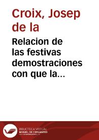 Relacion de las festivas demostraciones con que la ciudad de Valencia celebró la beatificacion de ... el beato Juan de Ribera ... | Biblioteca Virtual Miguel de Cervantes