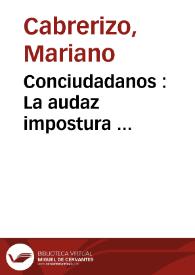 Conciudadanos : La audaz impostura ... | Biblioteca Virtual Miguel de Cervantes