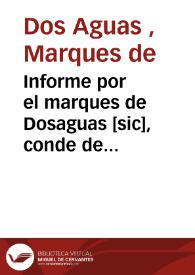 Informe por el marques de Dosaguas [sic], conde de Albatera, dueño del lugar de Chirivella en el pleyto con D. Joseph Ladron de Pallás, sobre que se confirme la sentencia del Dr. Don Francisco Nadal y Moros ... en todas las causas emphiteuticales de dicho marques ... | Biblioteca Virtual Miguel de Cervantes