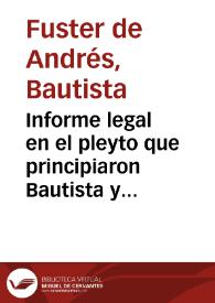 Informe legal en el pleyto que principiaron Bautista y Pablo Fuster de Andrés, Joseph Fuster ... labradores y como à vezinos de la Baronia de Betera y continua el Concejo, Justicia y Regimiento de la misma contra el Marques de Dosaguas [sic] ... sobre uso de pastos | Biblioteca Virtual Miguel de Cervantes