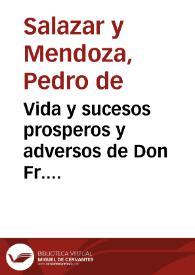 Vida y sucesos prosperos y adversos de Don Fr. Bartolome de Carranza y Miranda,  Arzobispo de Toledo ... | Biblioteca Virtual Miguel de Cervantes