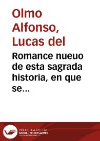 Romance nueuo de esta sagrada historia, en que se declara la oracion del huerto, la prision del Señor, y lo que padeciò en casa de Anàs, Caifas, Herodes y Pilato | Biblioteca Virtual Miguel de Cervantes