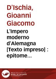 L'Impero moderno d'Alemagna [Texto impreso] : epitome istorica | Biblioteca Virtual Miguel de Cervantes