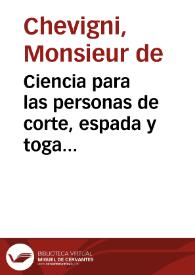 Ciencia para las personas de corte, espada y toga [Texto impreso] | Biblioteca Virtual Miguel de Cervantes