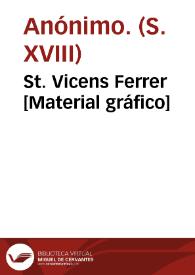 St. Vicens Ferrer [Material gráfico] | Biblioteca Virtual Miguel de Cervantes