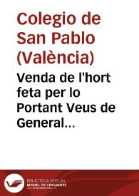 Venda de l'hort feta per lo Portant Veus de General Governador de la present ciutat... en favor del Collegi de St. Pau de la Compañia de Jesus de la present ciutat, del moli dit de Ros... per preu de vint y dos mil y setcentes lliures [Manuscrito] | Biblioteca Virtual Miguel de Cervantes