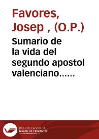 Sumario de la vida del segundo apostol valenciano... San Luis Beltran, canonizado solemnemente por... Clemente X a 12 de abril este año de 1671 [Texto impreso] | Biblioteca Virtual Miguel de Cervantes