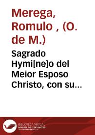 Sagrado Hymi[ne]o del Meior Esposo Christo, con su querida esposa Santa Maria de Ceruellon [Texto impreso] : Oracion panegirica... por la Declaracion del Imemorial Culto, y canonizacion de Santa Maria de Cervellon... | Biblioteca Virtual Miguel de Cervantes