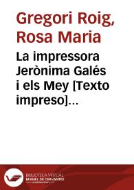 La impressora Jerònima Galés i els Mey [Texto impreso] : (Valencia, segle XVI) | Biblioteca Virtual Miguel de Cervantes