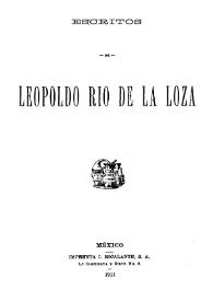 Escritos / de Leopoldo Rio de la Loza ; compilados por Juan Manuel Noriega y publicados por la Sría. de Instrucción Pública y Bellas Artes, en conmemoración del primer centenario del nacimiento de Río de la Loza | Biblioteca Virtual Miguel de Cervantes