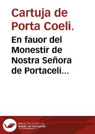 En fauor del Monestir de Nostra Señora de Portaceli contra los Conuents de S. Onofre, y Nostra Señora del Carme | Biblioteca Virtual Miguel de Cervantes