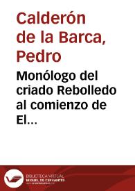 Monólogo del criado Rebolledo al comienzo de El alcalde de Zalamea, I, vv. 17-44 | Biblioteca Virtual Miguel de Cervantes