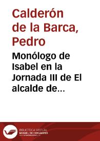 Monólogo de Isabel en la Jornada III de El alcalde de Zalamea vv. 107-205 y 257-280 | Biblioteca Virtual Miguel de Cervantes