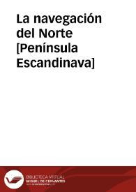 La navegación del Norte [Península Escandinava] | Biblioteca Virtual Miguel de Cervantes