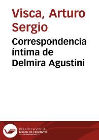 Correspondencia íntima de Delmira Agustini / Arturo Sergio Visca | Biblioteca Virtual Miguel de Cervantes