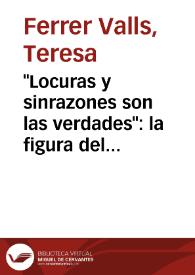 "Locuras y sinrazones son las verdades": la figura del gracioso en las obras dramáticas escritas por mujeres / Teresa Ferrer Valls | Biblioteca Virtual Miguel de Cervantes