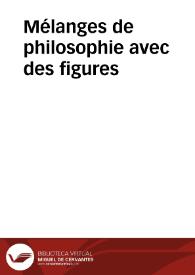 Mélanges de philosophie avec des figures | Biblioteca Virtual Miguel de Cervantes