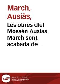 Les obres d[e] Mossèn Ausias March sont acabada de scriure la p[rese]nt obra p[er] M. Pere Vilarasó          prevere p[er] maname[n]t d[e] l'Illtre. Sor. almirant de Nàpols [Transcripció] | Biblioteca Virtual Miguel de Cervantes