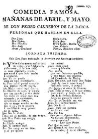 Comedia famosa. Mañanas de abril, y mayo / de Don Pedro Calderón de la Barca | Biblioteca Virtual Miguel de Cervantes