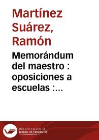 Memorándum del maestro : oposiciones a escuelas : ejercicio escrito : dialéctica pedagógica, problemas de matemáticas, teoría y práctica de análisis gramatical | Biblioteca Virtual Miguel de Cervantes