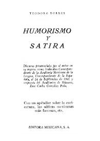 Humorismo y sátira : discurso pronunciado por el autor en su ingreso como individuo correspondiente de la Academia Mexicana de la Lengua, correspondiente de la Española, el 24 de septiembre de 1941; con un apéndice sobre la caricatura, las sátiras mexicanas más famosas, etc. / Teodoro Torres; respuesta del Académico de número, Don Carlos González Peña | Biblioteca Virtual Miguel de Cervantes