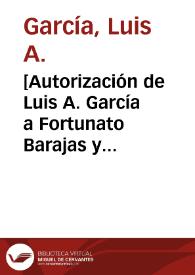 [Autorización de Luis A. García a Fortunato Barajas y a Amador para pasar a la estación. San Diego (Chihuahua), 11 de marzo de 1911] | Biblioteca Virtual Miguel de Cervantes