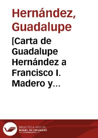 [Carta de Guadalupe Hernández a Francisco I. Madero y Abraham González. Laborcita del Fresno (Chihuahua) 29 de marzo de 1911] | Biblioteca Virtual Miguel de Cervantes