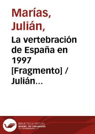 La vertebración de España en 1997 [Fragmento] / Julián Marías | Biblioteca Virtual Miguel de Cervantes