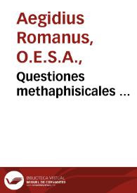 Questiones methaphisicales ... | Biblioteca Virtual Miguel de Cervantes