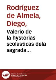 Valerio de la hystorias scolasticas dela sagrada scritura y de los hechos despaña co[n] las batallas ca[m]pales /  co[m]piladas por Fernan Perez de Guzma[n]  | Biblioteca Virtual Miguel de Cervantes