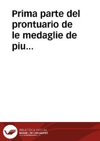 Prima parte del prontuario de le medaglie de piu illustri & fulgenti huomini & donne dal principio del Mondo infino al presente tempo con le lor vite in compendio raccolte | Biblioteca Virtual Miguel de Cervantes