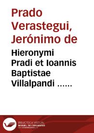 Hieronymi Pradi et Ioannis Baptistae Villalpandi ... In Ezechielem explanationes et apparatus vrbis ac templi Hierosolymitani : commentariis et imaginibus illustratus : opus tribus tomis distinctum ... | Biblioteca Virtual Miguel de Cervantes