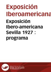 Exposición Ibero-americana Sevilla 1927 : programa | Biblioteca Virtual Miguel de Cervantes