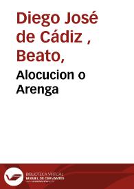 Alocucion o Arenga / que el M.R.P. Fr. Diego Josef de Cádiz ... hizo a la ... Real Maestranza de Ronda, dandole las gracias en la ocasion de condecorarle con el alto honor de agregarle à su distinguido y Noble Cuerpo, como uno de sus Capellanes è Individuos, en el dia 23 de Diciembre de 1783 | Biblioteca Virtual Miguel de Cervantes