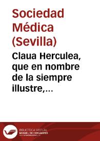 Claua Herculea, que en nombre de la siempre illustre, docta, y regia sociedad Medica de Seuilla, mueue vno de sus socios; contra el triumpho vindicado de D. Iuan Gil Sans, bachiller de medicina ... | Biblioteca Virtual Miguel de Cervantes