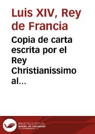 Copia de carta escrita por el Rey Christianissimo al Rey nuestro señor, en assunto de el viage que su Magestad ha resuelto hazer à Italia, conteniendo el sobre escrito, al muy alto, muy excelente, y muy Poderoso Principe Nuestro ... Rey de España | Biblioteca Virtual Miguel de Cervantes