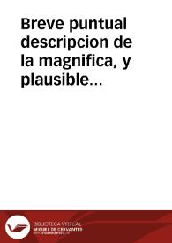 Breve puntual descripcion de la magnifica, y plausible solemnidad, con que la mui Noble, y siempre Leal Ciudad de Sevilla celebró el dia 6 de Noviembre de 1746 el Acto de levantar el Real Pendon por la Augusta, y Catholica Magestad del Rey nuestro Señor Don Fernando El Sexto, y de las demonstraciones de alegria que hasta ahora se han executado por tan glorioso absumpto | Biblioteca Virtual Miguel de Cervantes