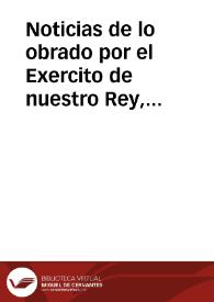 Noticias de lo obrado por el Exercito de nuestro Rey, y señor Don Felipe Quinto, y Lugares que se han rendido, con lo obrado por la Armada Enemiga en barcelona, su fuga, y otras cosas particulares, venidas por Expresso oy 13 de junio : campo de Portalegre 2 de junio .. | Biblioteca Virtual Miguel de Cervantes