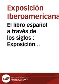 El libro español a través de los siglos : Exposición Ibero-Americana, Sevilla, 1929-1930 | Biblioteca Virtual Miguel de Cervantes