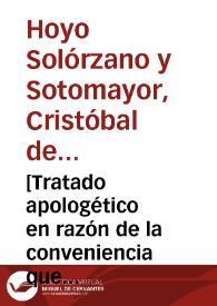 [Tratado apologético en razón de la conveniencia que tiene la sangria del braço y no del tubillo en la calentura maligna /  cuyo autor es el Licenciado Christoval Solorzano] | Biblioteca Virtual Miguel de Cervantes