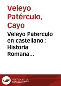 Veleyo Paterculo en castellano : Historia Romana escrita al consul Marco Vinicio /  traducida por ... Manuel Sueyro | Biblioteca Virtual Miguel de Cervantes