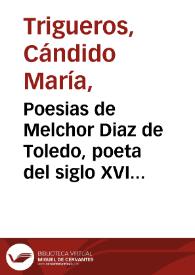 Poesias de Melchor Diaz de Toledo, poeta del siglo XVI hasta ahora no conocido | Biblioteca Virtual Miguel de Cervantes