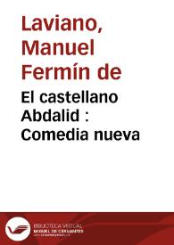 El castellano Abdalid : Comedia nueva | Biblioteca Virtual Miguel de Cervantes