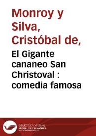 El Gigante cananeo San Christoval : comedia famosa / de D. Christoval de Monroy | Biblioteca Virtual Miguel de Cervantes