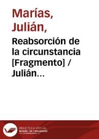 Reabsorción de la circunstancia [Fragmento] / Julián Marías | Biblioteca Virtual Miguel de Cervantes