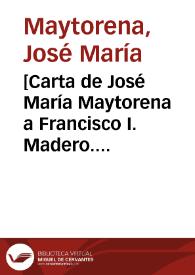 [Carta de José María Maytorena a Francisco I. Madero. El Paso (E.U.A.), 25 de abril de 1911] | Biblioteca Virtual Miguel de Cervantes