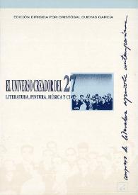 El universo creador del 27. Literatura, pintura, música y cine : actas del X Congreso de Literatura Española Contemporánea, Universidad de Málaga, 11, 12, 13, 14 y 15 de noviembre de 1996 / edición dirigida por Cristóbal Cuevas García y coordinada por Enrique Baena | Biblioteca Virtual Miguel de Cervantes