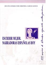 Escribir mujer. Narradoras españolas hoy : actas del XIII Congreso de Literatura Española Contemporánea, Universidad de Málaga, 8, 9, 10, 11, y 12 de noviembre de 1999 / edición dirigida por Cristóbal Cuevas García y coordinada por Enrique Buena | Biblioteca Virtual Miguel de Cervantes