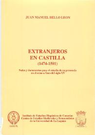 Extranjeros en Castilla (1474-1501). Notas y documentos para el estudio de su presencia en el reino a finales del siglo XV / Juan Manuel Bello León | Biblioteca Virtual Miguel de Cervantes