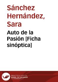 Auto de la Pasión [Ficha sinóptica] / Sara Sánchez Hernández | Biblioteca Virtual Miguel de Cervantes